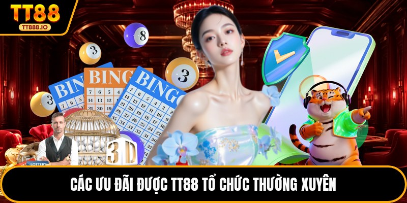 Các ưu đãi được TT88 tổ chức thường xuyên